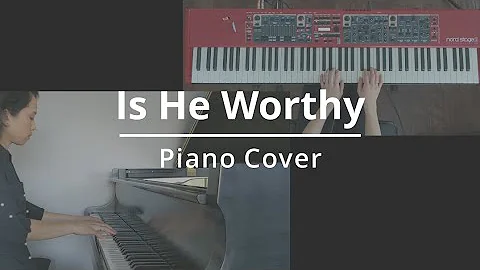 Is He Worthy | Piano Cover by Roberta Wong
