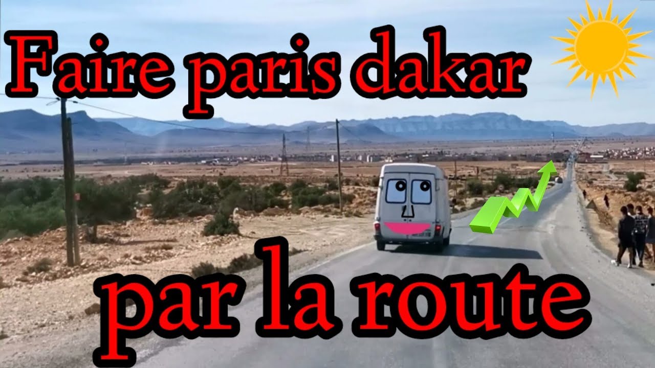 Faire paris dakar par la route