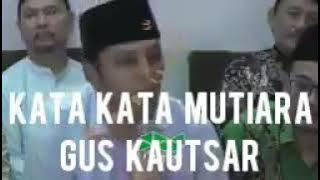 10 KATA KATA MUTIARA GUS KAUTSAR PLOSO