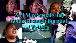 So This is What Burnout Feels Like Then? | Emotional Week | Lots of Realizations | A Weekly Vlog