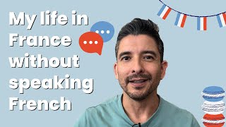 Life in France without speaking French