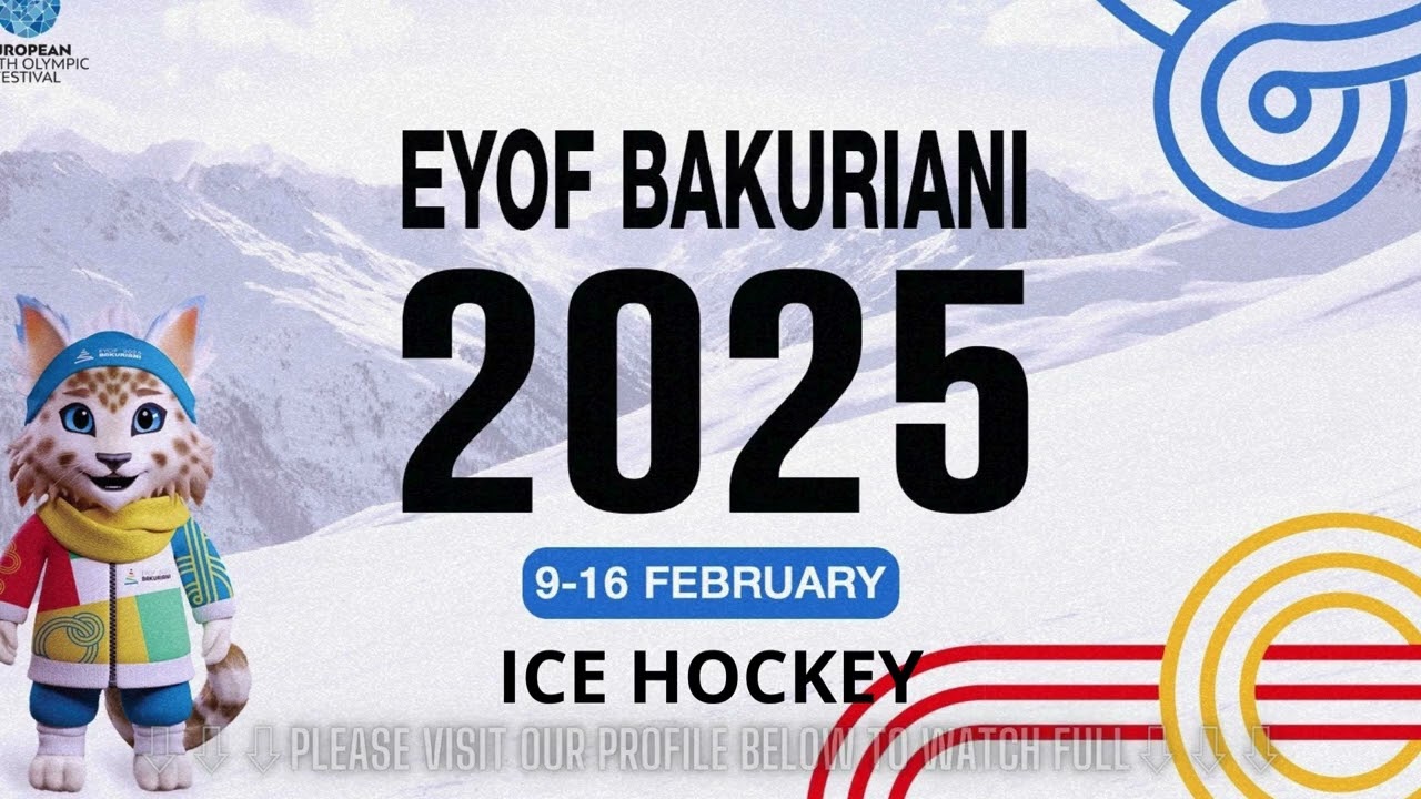 🔴!➲ Ice Hockey - EYOF Bakuriani 2025❄️European Youth Olympic Winter Festival