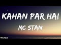MC STΔN - KAHAN PAR HAI (Lyrics) Mp3 Song