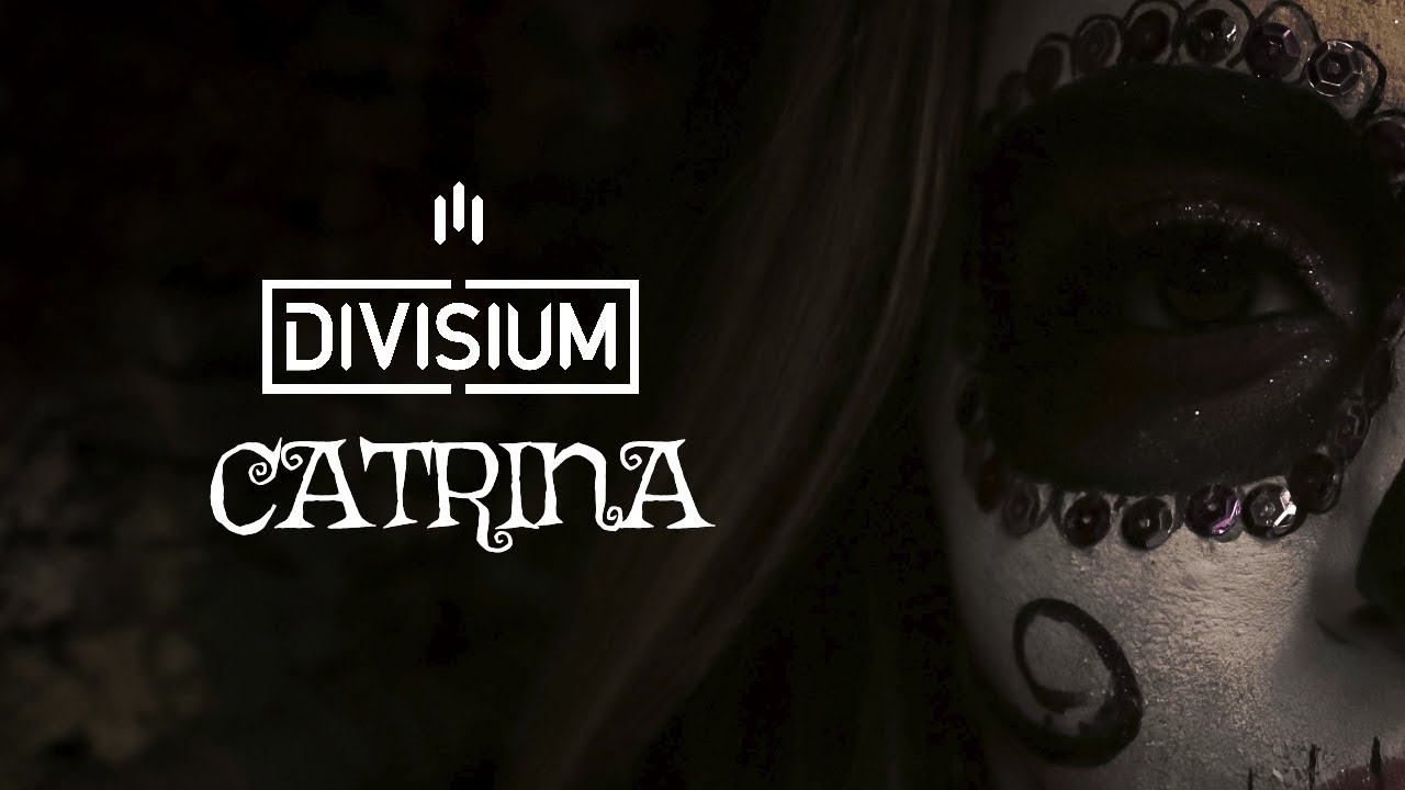 Watch Divisium - Catrina (Official Video) on YouTube Watch Divisium - Catrina (Official Video) on YouTube