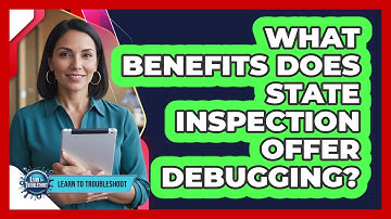 What Benefits Does State Inspection Offer Debugging?