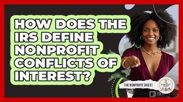 How Does the IRS Define Nonprofit Conflicts of Interest?
