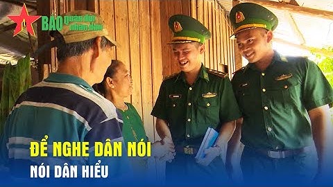 Để nghe dân nói, nói dân hiểu - Báo QĐND