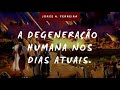 Degeneração humana nos dias atuais.