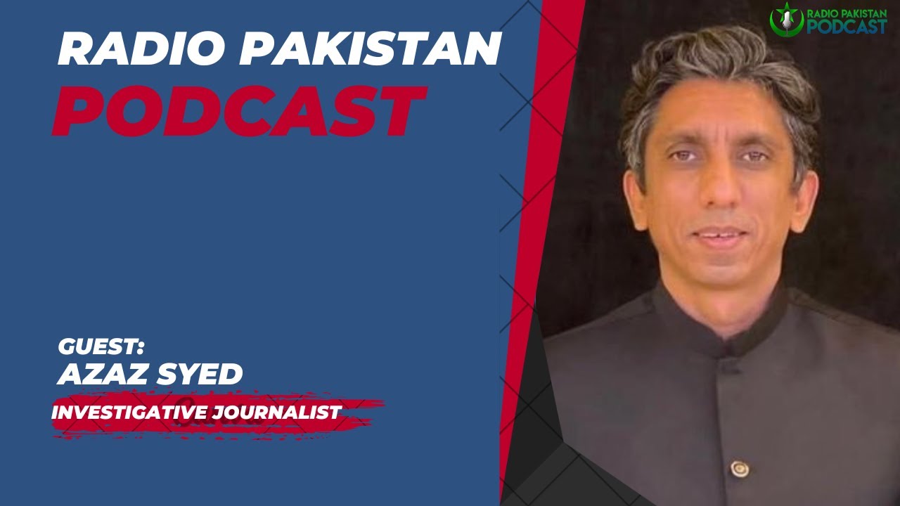 Azaz Syed Azaz Syed | Interview | Podcast | Radio Pakistan Podcast - YouTube