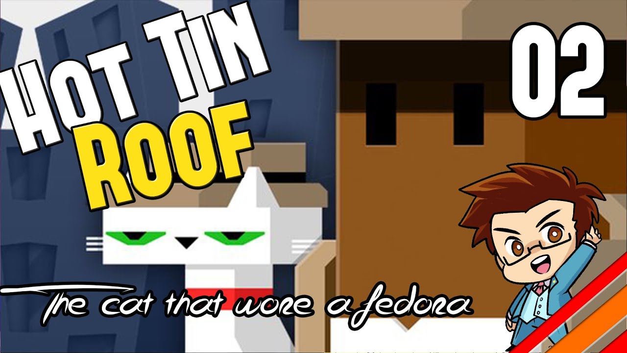 Hot Tin Roof: The Cat That Wore A Fedora | "The Dump" | Part 2