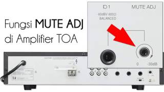 Fungsi MUTE ADJ pada Amplifier TOA - Prioritas Mic No 1   Contoh Uji Coba Suara