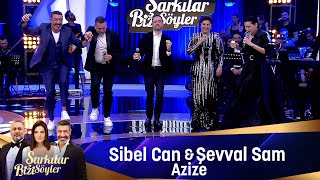 Sibel Can & Şevval Sam - AZİZE Resimi