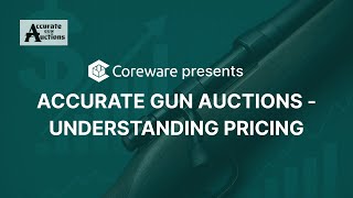 Accurate Gun Auctions – Understanding Pricing