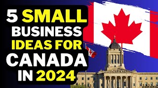 🇨🇦 5 Small Business Ideas for Canada 2024 🍁| Profitable Small Business Ideas In Canada