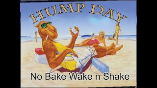No Bake Hump Day Wake n Shake