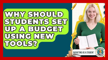 Why Should Students Set Up A Budget Using New Tools? - Budgeting as a Student