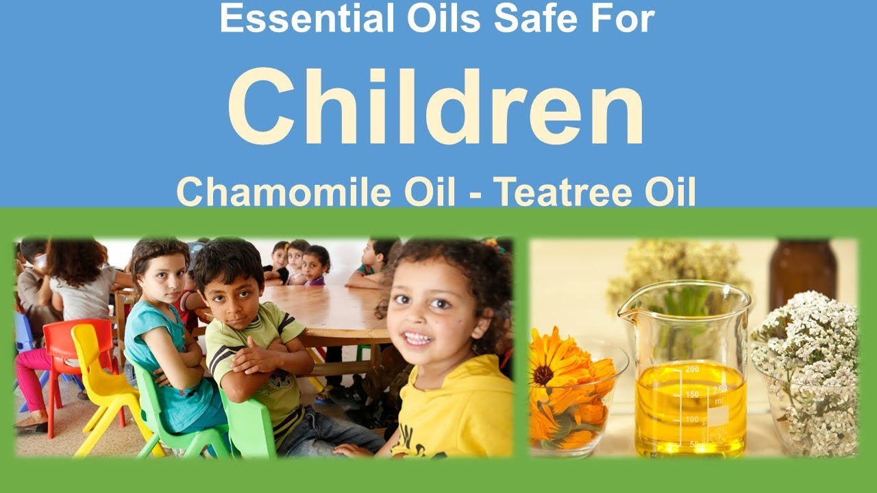 Essential Oils Safe For Children - Chamomile Oil - Teatree Oil