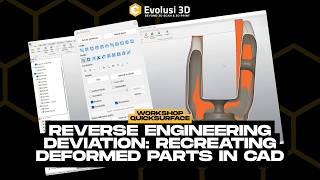 Reverse Engineering Deviation: Recreating Deformed Parts in CAD | QUICKSURFACE | Evolusi 3D