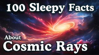 The Most Relaxing Facts About Cosmic Rays to Fall Asleep To — No Adverts screenshot 3