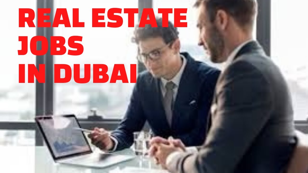 Real Estate jobs in Dubai , Latest jobs in Dubai Real Estate. How to