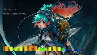 Nightcore - Dead Generation