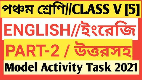 CLASS 5 [V] ENGLISH MODEL ACTIVITY TASK PART 2/CLASS 5 ENGLISH ACTIVITY TASK/ENGLISH MODEL ACTIVITY