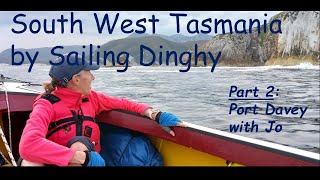 South West Tasmania by Sailing Dinghy - Part 2: Bathurst Hb/Narrows with Jo