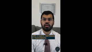 O que é HPV, seus sintomas e tratamento.