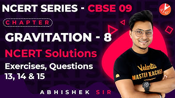 Gravitation L8 | NCERT Exercises, Questions 13, 14 & 15 | CBSE Class 9 Physics | Science Chapter 10