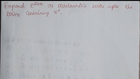 Expand e^sinx as maclaurin