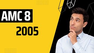21th AMC 8 (2005) Problems Walk-through