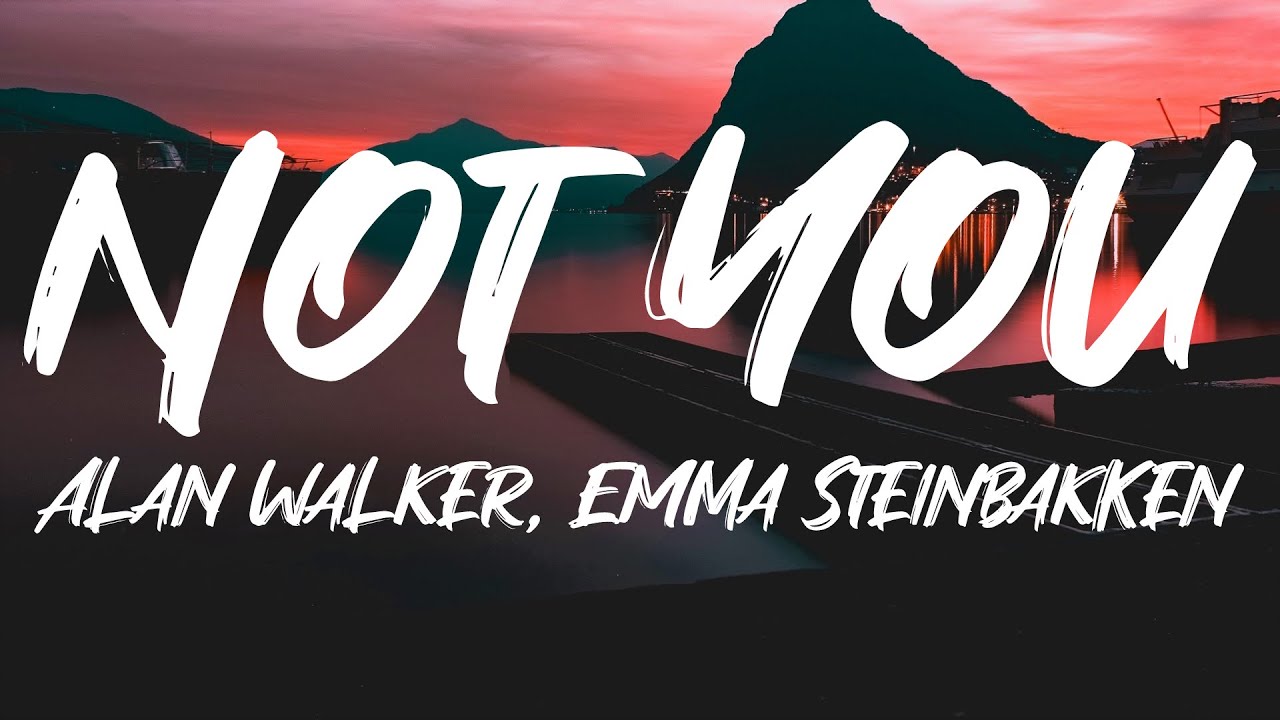 Alan Walker Emma Steinbakken Not You Lyrics YouTube alan-walker-emma-steinbakken-not-you-lyrics-youtube