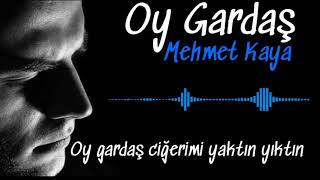 OY GARDAŞ - MEHMET KAYA