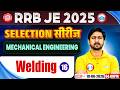 RRB JE CBT 2 Mechanical Engineering Classes | RRB JE CBT 2 Selection Series - 16 | Welding