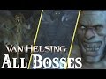 Van Helsing // All Bosses