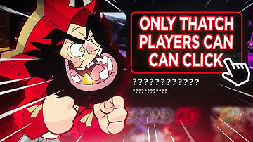 If You Are a Thatch Player... Click on This Video.