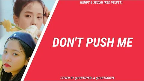 Seulgi x Wendy (Red Velvet) - Don't Push Me (밀지마) Cover by ohitsclub