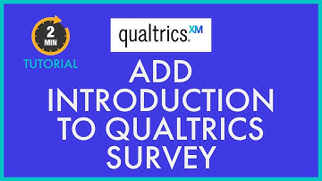 Qualtrics Tutorial 2021: How to Add Introduction to Qualtrics Survey?