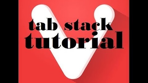 Vivaldi  browser tile tab stack