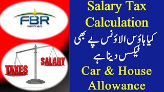 Calculation of Salary Income tax | Car allowance | House Allowance | Medical Allowance | FBR screenshot 5