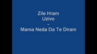 Zile Hram (Uzivo) - Mama Neda Da Te Diram