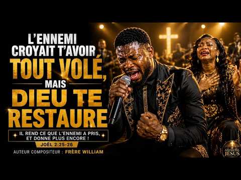 L'ENNEMI CROYAIT T'AVOIR TOUT VOLÉ, MAIS DIEU TE RESTAURE |Adoration de restauration et de victoire