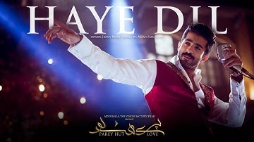 Thumbnail of Haaye Dil | Parey Hut Love | Jimmy Khan | Shehryar Munawar | Full Music HD Video