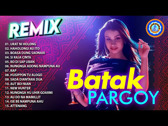 REMIX BATAK ‼️ Remix Batak Pargoy - Urat Ni Holong || FULL ALBUM BATAK (Official Music Video) class=