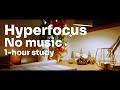 1-hour hyperfocus STUDY WITH ME / no music / ASMR / backgroumd noise / Focus concentratin study