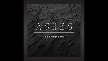 Be Sharp Band - Ashes (Official Video)