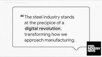 [Video] Revolutionizing Steel Manufacturing: The Power of AI and Open-Source Innovation