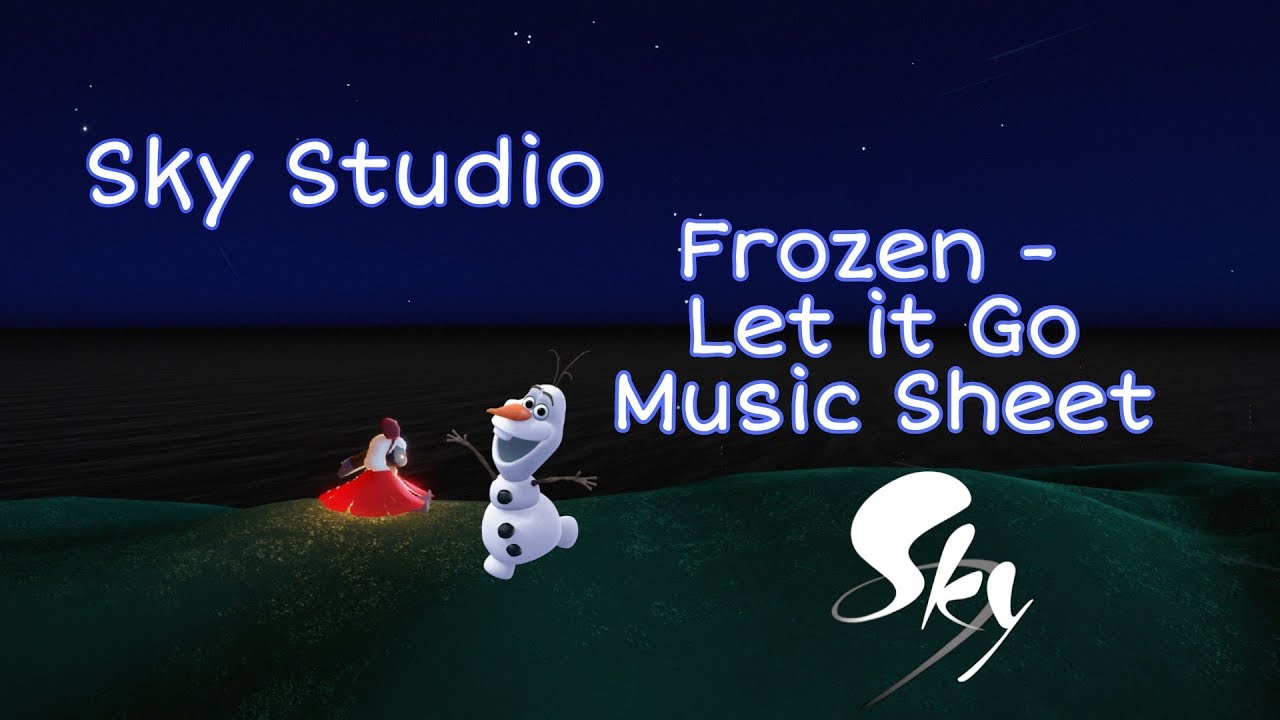 Sky Studio - Frozen - Let It Go Music Sheet - Youtube