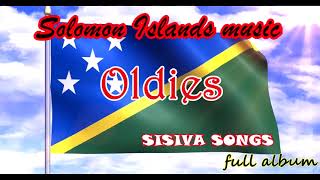 Sisiva songs (Solomon islands oldies music style)- full Albulm