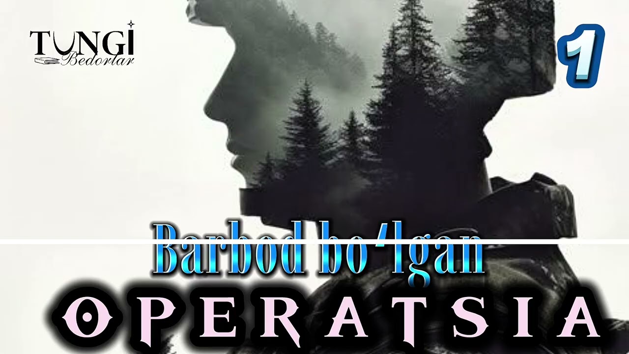 1-qism | Barbod boʻlgan operatsia | Detektiv asar| Oʻzbek badiiy audiokitob |